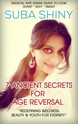 Cover of 7 Ancient Secrets For Age Reversal