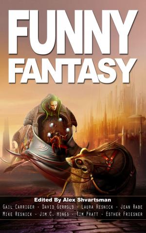 Cover of the book Funny Fantasy by Alex Shvartsman, Seanan McGuire, Mike Resnick, Esther Friesner, Laura Resnick, Gini Koch