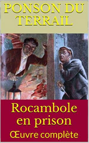 Cover of the book Rocambole en prison by Ponson du Terrail