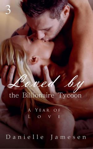 Book cover of Loved by the Billionaire Tycoon 3