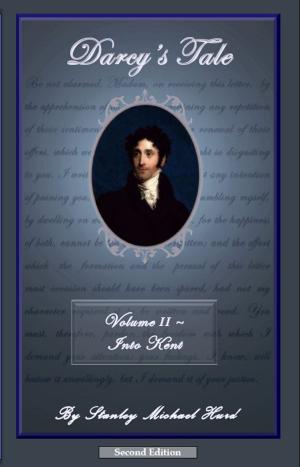 Book cover of Darcy's Tale, Volume II: Into Kent
