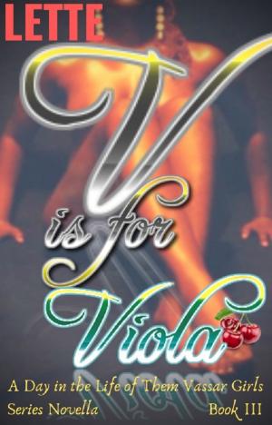 Cover of the book V is for Viola: A Day in the Life of Them Vassar Girls Series Novella Book III by Elizabeth Reyes