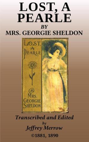 Cover of the book Lost, A Pearle by Georgie Sheldon