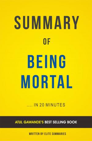Book cover of Summary of Being Mortal: by Atul Gawande | Includes Analysis