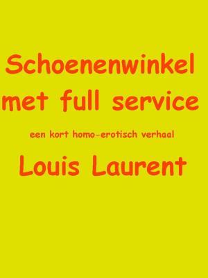 Cover of the book Schoenenwinkel met full service by Louis Laurent