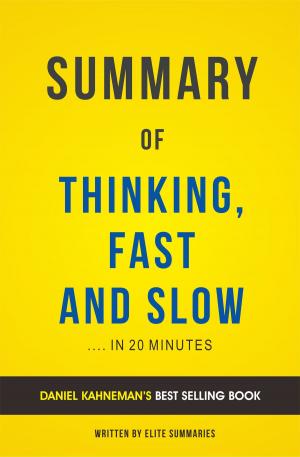 Cover of the book Summary of Thinking, Fast and Slow: by Daniel Kahneman | Includes Analysis by Elite Summaries