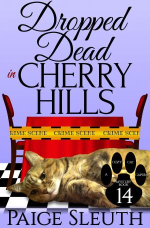 Cover of the book Dropped Dead in Cherry Hills by Paige Sleuth