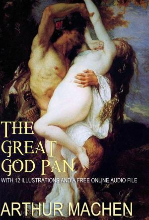 Cover of the book The Great God Pan: With 12 Illustrations and a Free Online Audio File by G M Sherwin