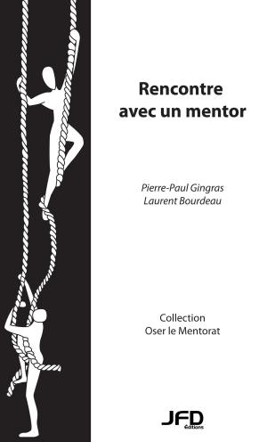 Cover of the book Rencontre avec un mentor by Alexandre April