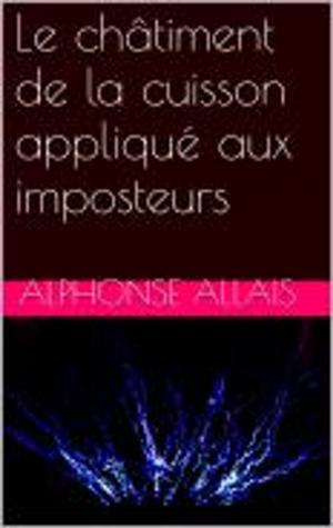 Cover of Le châtiment de la cuisson appliqué aux imposteurs