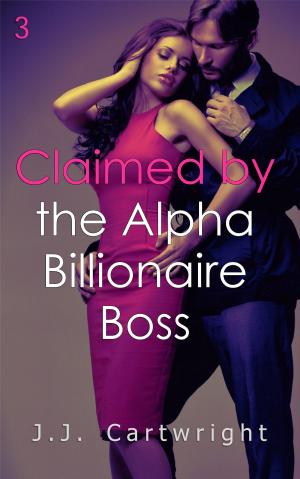 Cover of Claimed by the Alpha Billionaire Boss 3