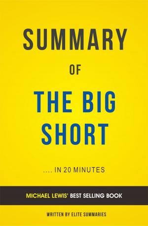 Cover of the book Summary of The Big Short: by Michael Lewis | Includes Analysis by Elite Summaries