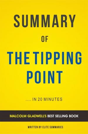 Cover of the book Summary of The Tipping Point: by Malcolm Gladwell | Includes Analysis by Elite Summaries