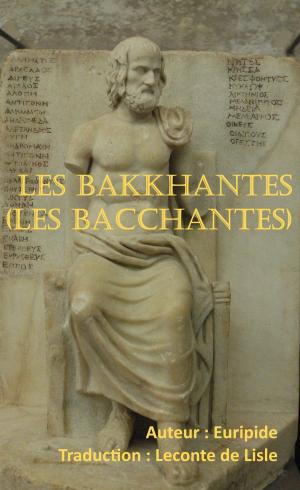 Book cover of Les Bakkhantes (Les Bacchantes)