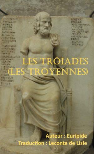 Cover of the book Les Trôiades (Les Troyennes) by Joseph-Henri Rosny aîné, Joseph Henri Honoré Boex