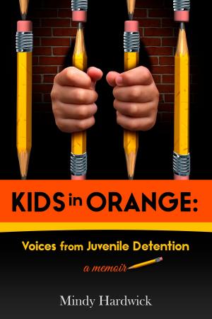 Cover of Kids In Orange: Voices from Juvenile Detention