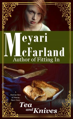 Cover of the book Tea and Knives by Meyari McFarland