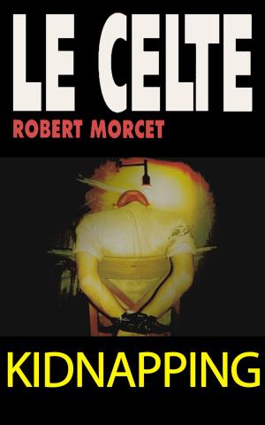Cover of the book Kidnapping by Robert Morcet