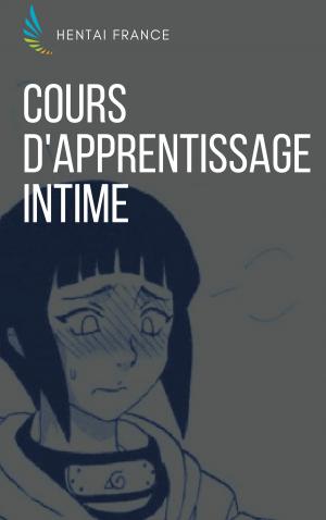 Cover of the book Cours d'apprentissage intime by Hentai France