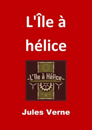 Cover of the book L'Île à hélice by Matthew Gregory Lewis