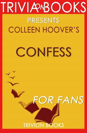 Cover of the book Trivia: Confess by Colleen Hoover by CoCo Harris