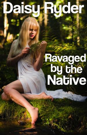 Cover of the book Ravaged by the Native by Camilla Chafer