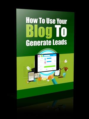 Cover of the book How to Use Your Blog to Generate Leads by L. Frank Baum