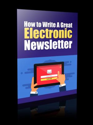 Cover of the book How to Write a Great Electronic Newsletter by Mary A. Languirand, Ph.D., Robert F. Bornstein, Ph.D.