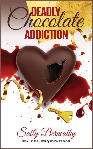 Cover of the book Deadly Chocolate Addiction by Rose Donovan