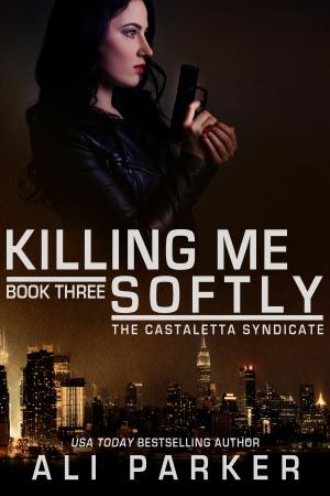 Cover of the book Killing Me Softly by L.A. Starkey