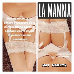 Cover of the book La mamma (porn stories) by Kelly Halstrom