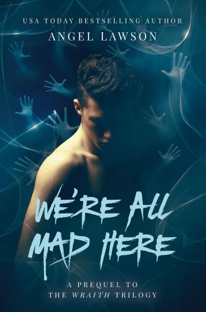 Cover of the book We're All Mad Here by Deanna Chase
