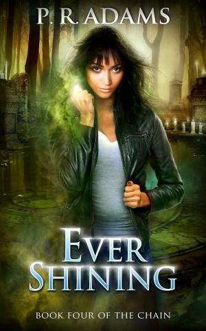 Cover of the book Ever Shining by P R Adams