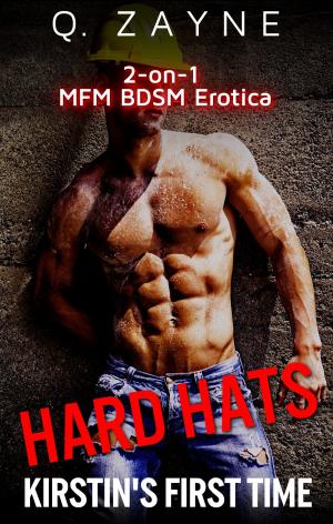 Cover of the book Hard Hats—Kirstin's First Time by Q. Zayne