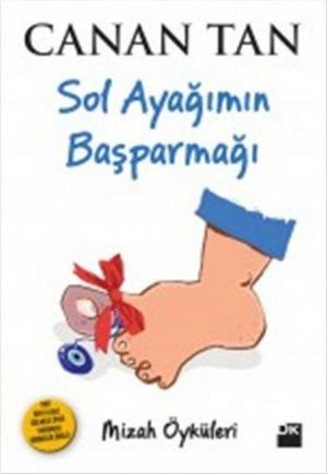 Cover of the book Sol Ayağımın Baş Parmağı by Mehmet Cemal Çiftçigüzeli
