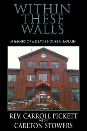Cover of the book Within These Walls: Memoirs of a Death House Chaplin by Tom Piccirilli