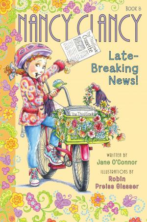 Cover of the book Fancy Nancy: Nancy Clancy, Late-Breaking News! by Victoria Purman