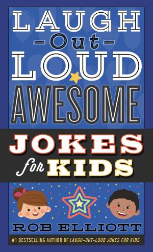 Cover of the book Laugh-Out-Loud Awesome Jokes for Kids by Heather Brooks
