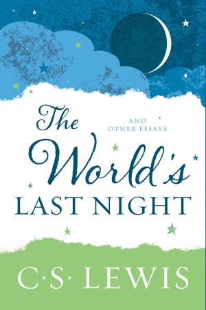 Cover of the book The World's Last Night by C. S. Lewis