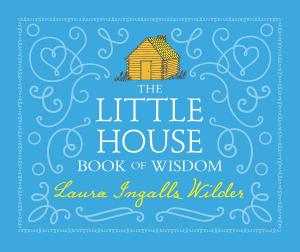 Cover of the book The Little House Book of Wisdom by James Dean