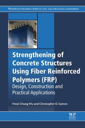 bigCover of the book Strengthening of Concrete Structures Using Fiber Reinforced Polymers (FRP) by 