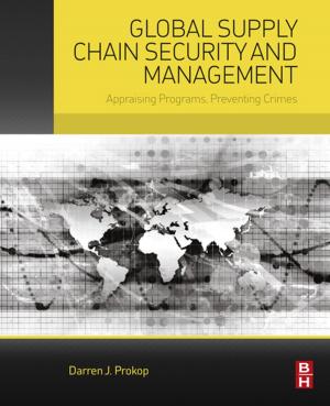 Cover of the book Global Supply Chain Security and Management by Marius Zimand
