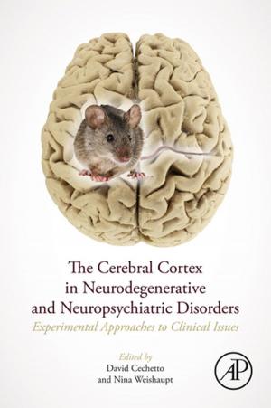 Cover of The Cerebral Cortex in Neurodegenerative and Neuropsychiatric Disorders