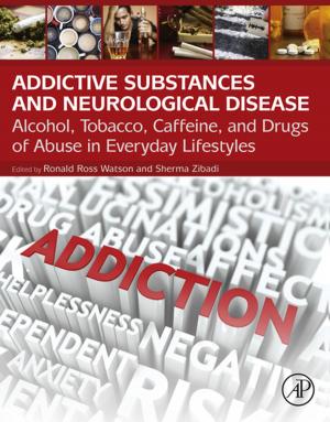 Cover of the book Addictive Substances and Neurological Disease by Gurpreet Ahluwalia