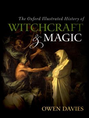 Cover of the book The Oxford Illustrated History of Witchcraft and Magic by Peter M. Higgins