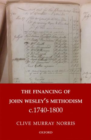 Cover of the book The Financing of John Wesley's Methodism c.1740-1800 by Tony Molloy