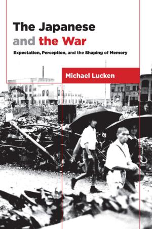 Cover of the book The Japanese and the War by 