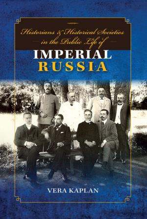 Cover of Historians and Historical Societies in the Public Life of Imperial Russia