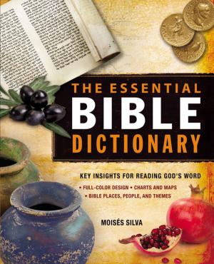Cover of the book The Essential Bible Dictionary by John  D. Woodbridge, Frank A. James III