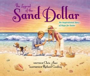 Cover of the book The Legend of the Sand Dollar, Newly Illustrated Edition by From the Editors of Faithgirlz!